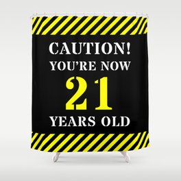 [ Thumbnail: 21st Birthday - Warning Stripes and Stencil Style Text Shower Curtain ]