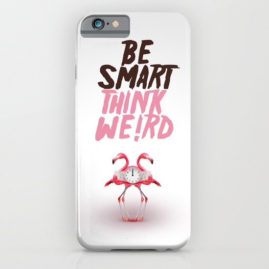 Be smart. Think weird I iPhone & iPod Case