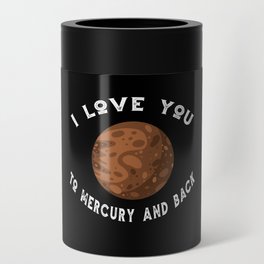 Planet I Love You To Mercury An Back Mercury Can Cooler