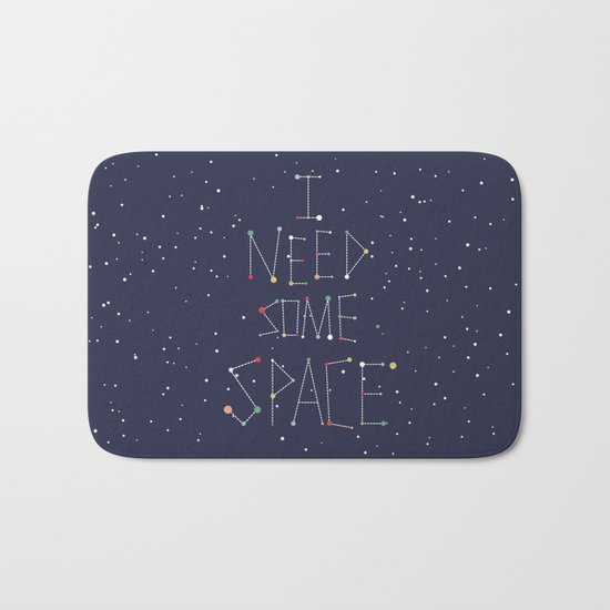 I Need Some Space Bath Mat