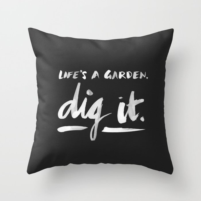 Dig It – White on Black Throw Pillow