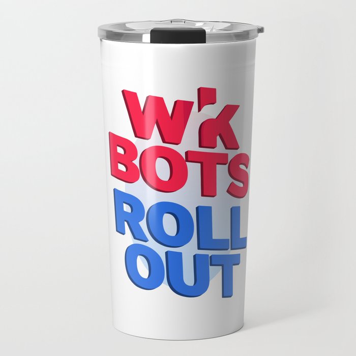 Wrk Bots Roll Out Travel Mug