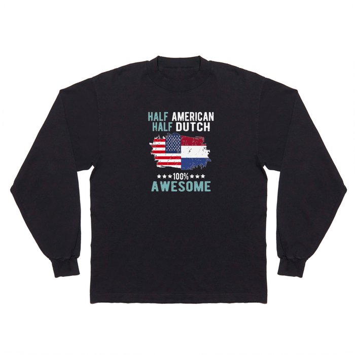 Half American Half Dutch Long Sleeve T Shirt