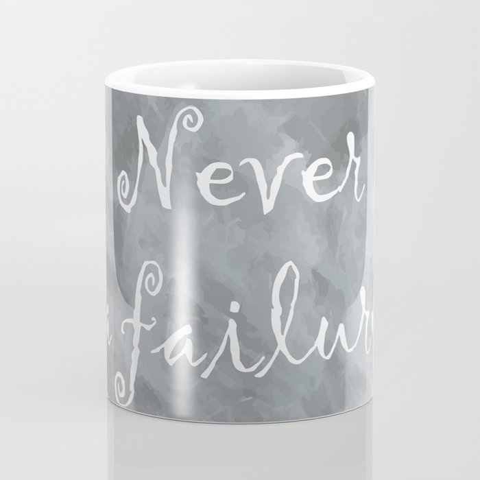 Never A Failure Always A Lesson Coffee Mug By Artalma