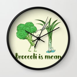 Broccoli is mean Wall Clock | Funnybroccoli, Ihatebroccoli, Bully, Broccoli, Bulling, Vegetable, Digital, Leak, Broccolisucks, Funny 