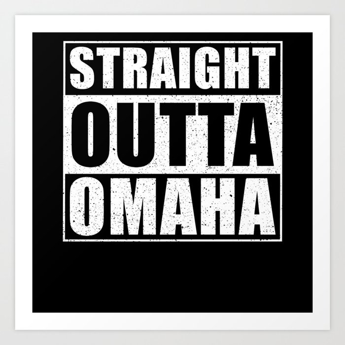 Straight Outta Omaha Art Print