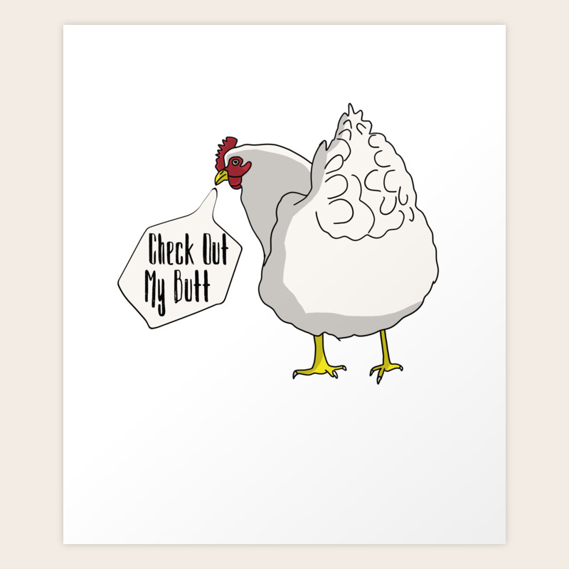Funny Womens Bar Product Check Out My Butt Graphic Chicken Design Art Print By Noveltymerch Society6