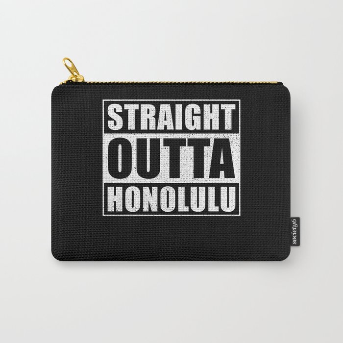Straight Outta Honolulu Carry-All Pouch