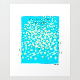 Find What Makes You Happy Art Print