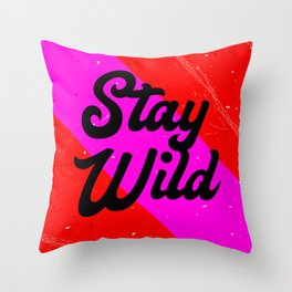 Stay Wild Throw Pillow