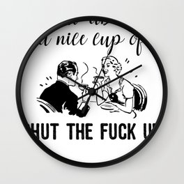 Inappropriate Coffee Drinker Vintage Couple Tea Drinker How About a Nice Cup of Shut the Fuck Up Wall Clock