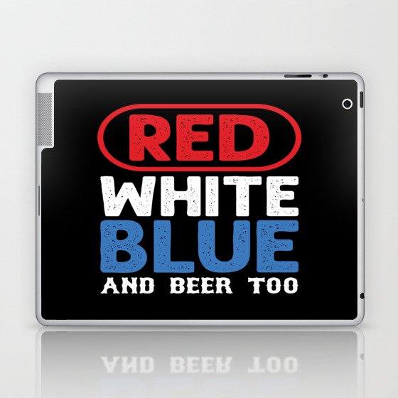 Red White Blue And A Beer Too Laptop & iPad Skin