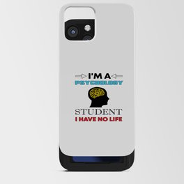I'm A Psychology Student... iPhone Card Case