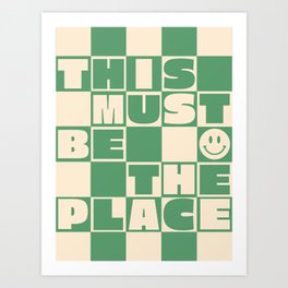 This Must Be The Place (Green) Art Print