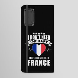 France I do not need Therapy Android Wallet Case