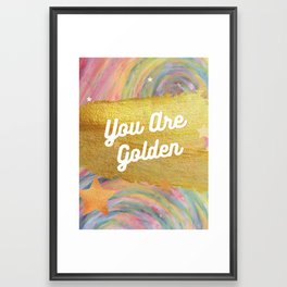 You Are Golden: Inspirational Artwork Framed Art Print