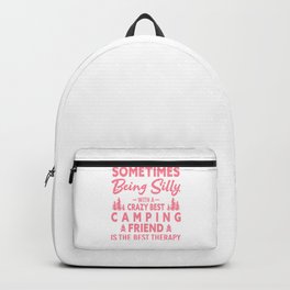 Sometimes Being Silly With A Crazy Best Camping Friend Is The Best Therapy pw Backpack | Greatgiftidea, Dontneedtherapy, Campingpartner, Campingmemories, Campingfriend, Sometimesbeing, Isthe, Friendship, Camping, Besttherapy 