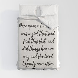 Once upon a time she said fuck this - pretty script Duvet Cover