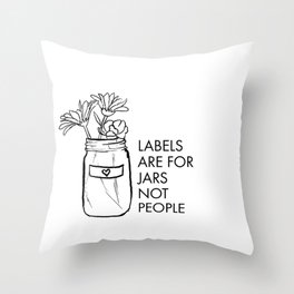 Labels are for Jars not People Throw Pillow