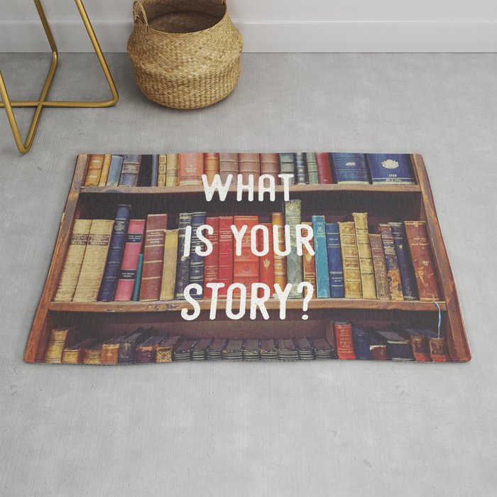 What is your story? Rug