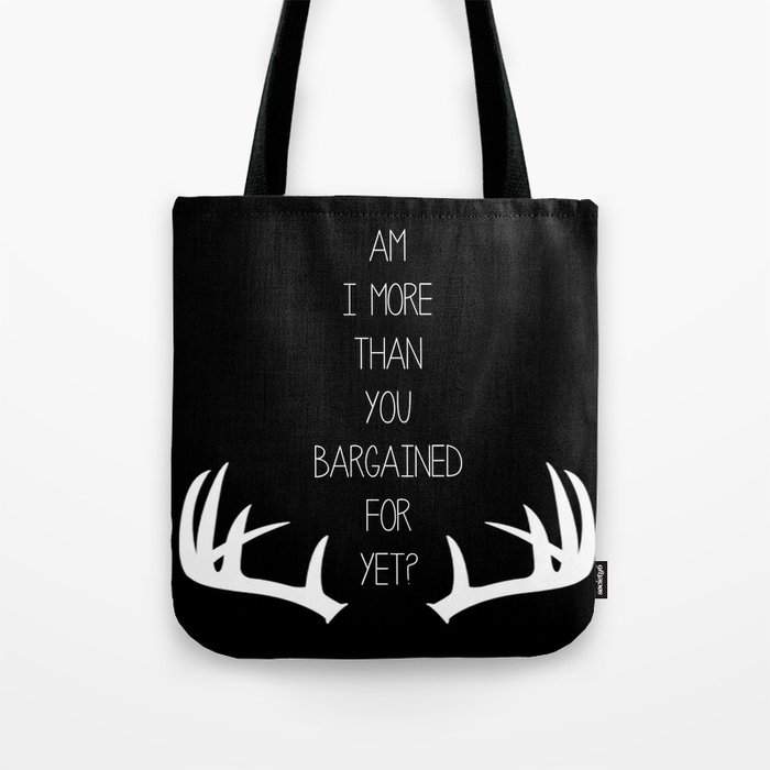 Am I More Than You Bargained For Yet(black) Tote Bag
