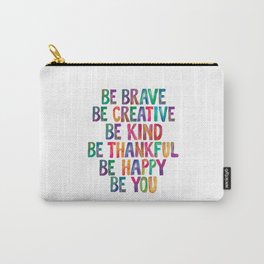 BE BRAVE BE CREATIVE BE KIND BE THANKFUL BE HAPPY BE YOU rainbow watercolor Carry-All Pouch