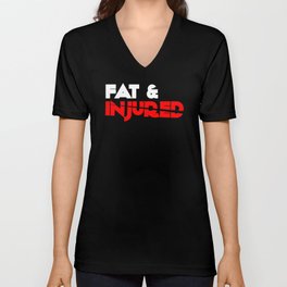 Fat & Injured (White) V Neck T Shirt