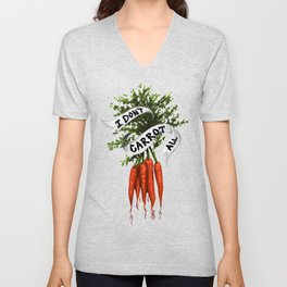 I Don't Carrot All (Color) V Neck T Shirt