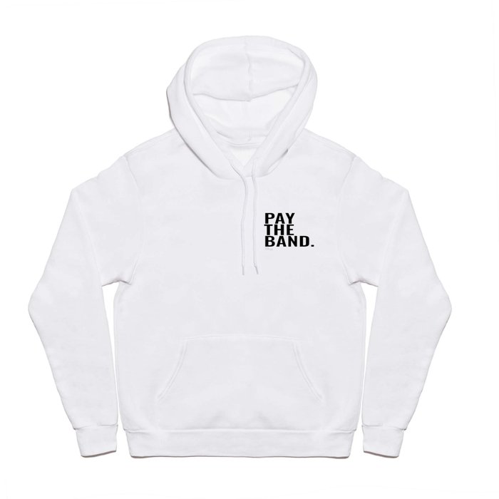 Pay The Band Hoody