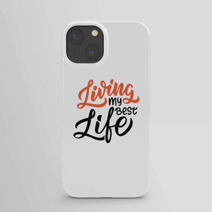 Living My Best Life iPhone Case