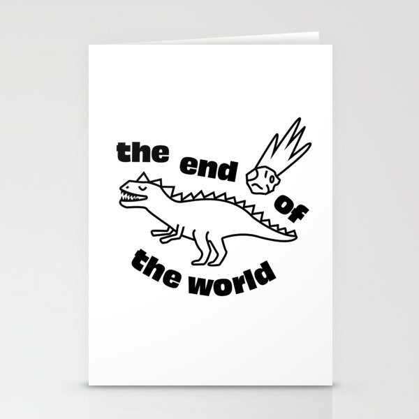 The end of the world Stationery Cards
