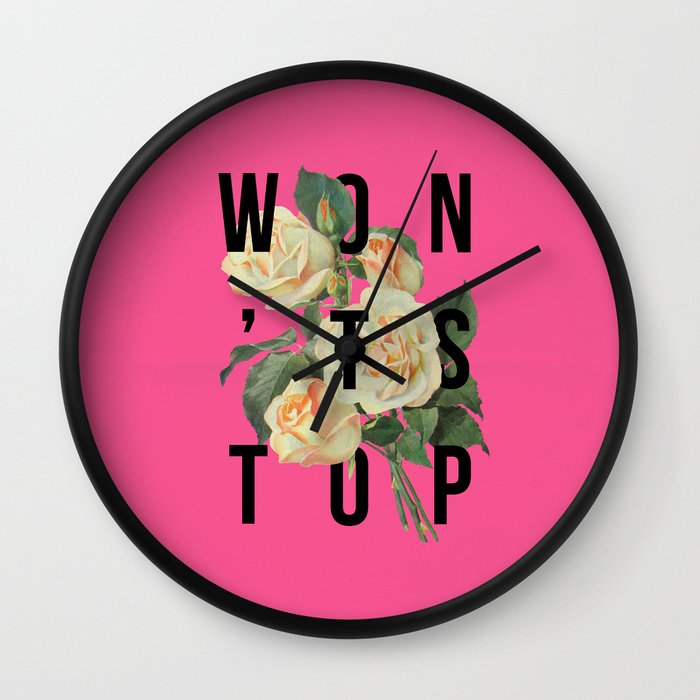 Won't Stop Flower Poster Wall Clock
