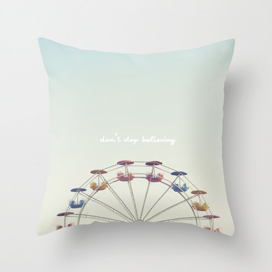 Don't Stop Believing Throw Pillow