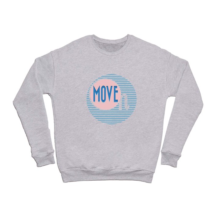 Move ON Crewneck Sweatshirt