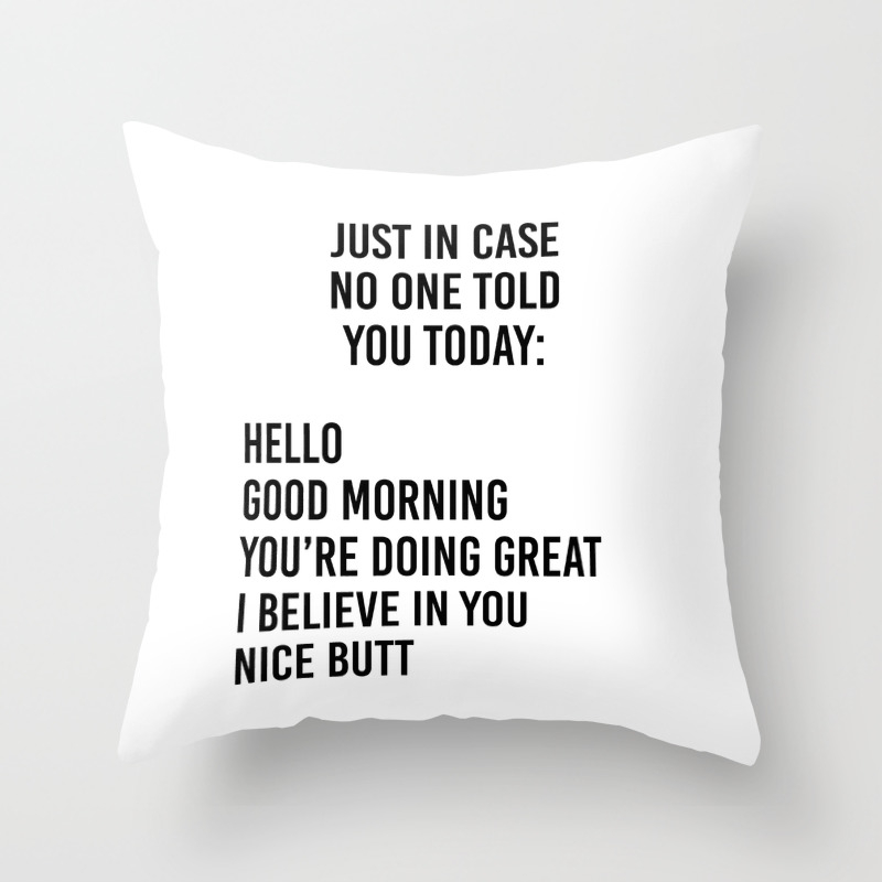 Just In Case No One Told You Today Hello Good Morning You Re