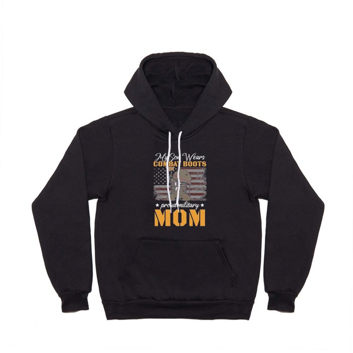 My Son Wears Combat Boots Proud Military Mom Hoody