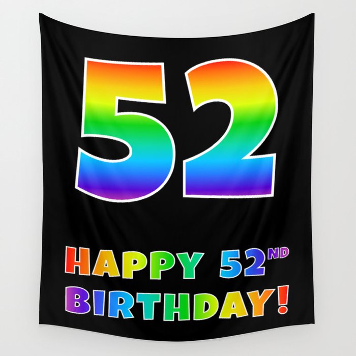 HAPPY 52ND BIRTHDAY - Multicolored Rainbow Spectrum Gradient Wall Tapestry
