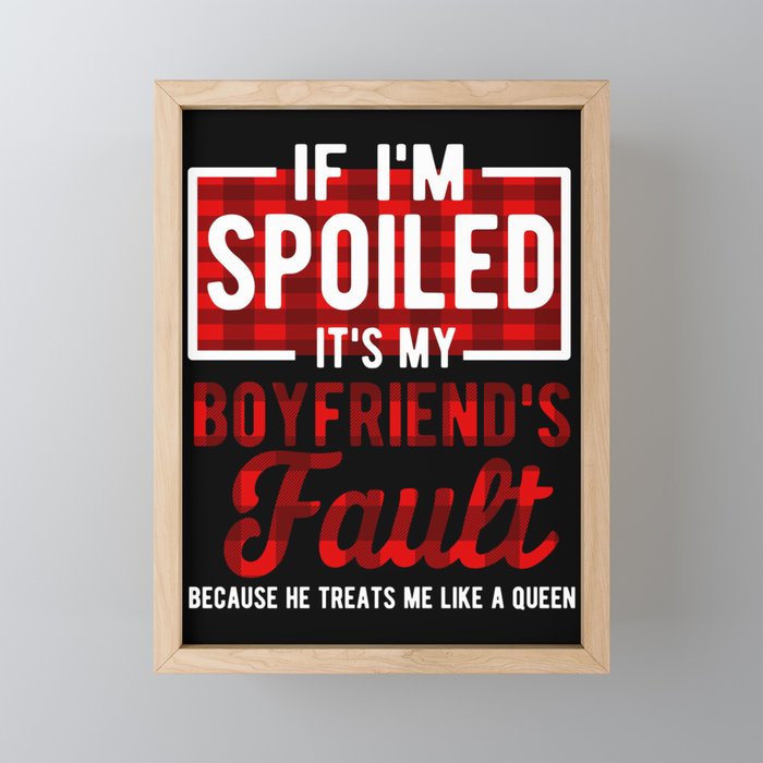 If Im Spoiled Its My Boyfriends Fault Funny Saying Pyjama Framed Mini Art Print