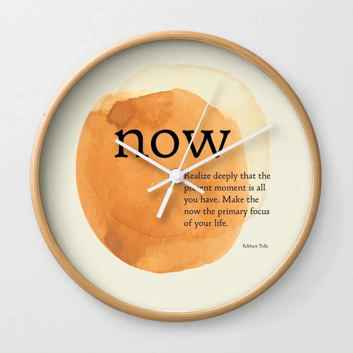 Now, The Power of Now,  Eckhart Tolle Wall Clock