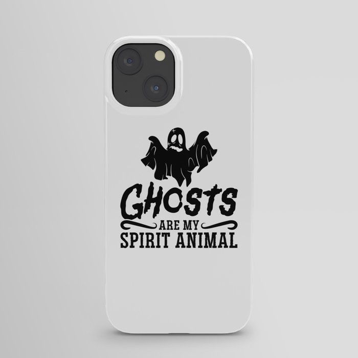 Ghosts Are My Spirit Animal Ghost Hunter Hunting iPhone Case
