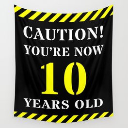 [ Thumbnail: 10th Birthday - Warning Stripes and Stencil Style Text Wall Tapestry ]