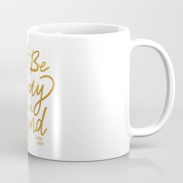 Don't be a Lady, be a Legend Coffee Mug