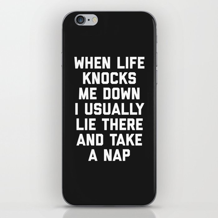 Life Knocks Me Down Funny Quote iPhone Skin