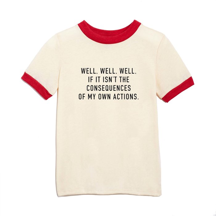 Consequences Kids T Shirt