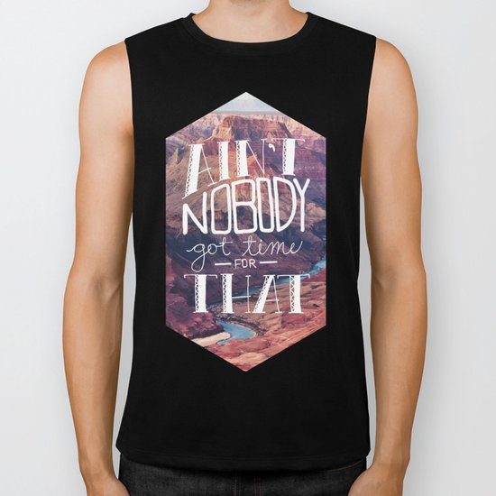 Oddly Placed Quotes 1 : Ain't Nobody Got Time for That Biker Tank