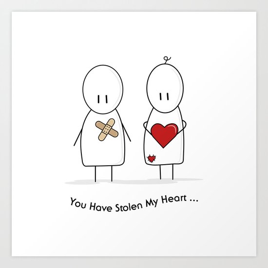 You Have Stolen My Heart Art Print