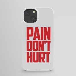PAIN DON'T HURT iPhone Case