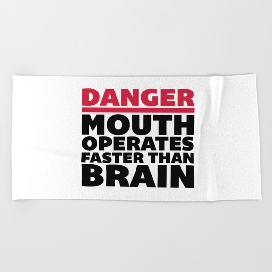 Mouth Faster Than Brain Funny Quote Beach Towel