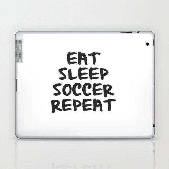 Eat, Sleep, Soccer, Repeat Laptop & iPad Skin