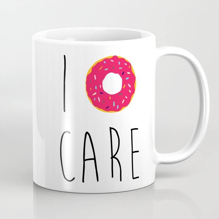 I Donut Care Funny Quote Coffee Mug